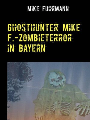 cover image of Ghosthunter Mike F.-Zombieterror in Bayern